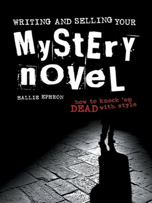 cover image of Writing and Selling Your Mystery Novel